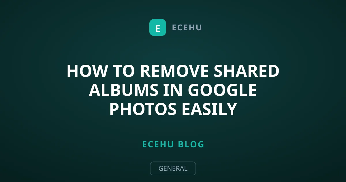 How to Remove Shared Albums in Google Photos Easily